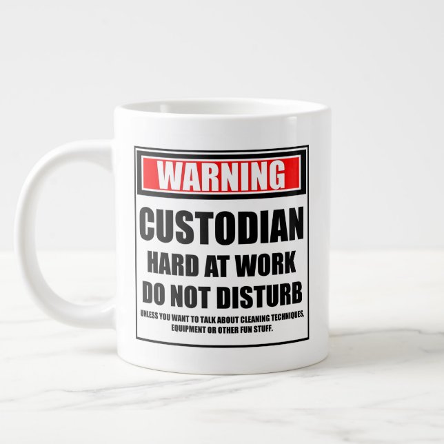 Warning Custodian Hard At Work Do Not Disturb Large Coffee Mug (Left)
