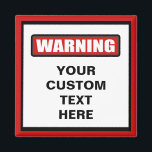Warning Custom Magnet<br><div class="desc">A warning sign with a template for your text on a magnet.</div>