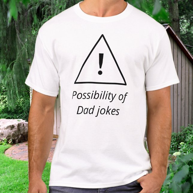 Warning Dad Jokes Humourous Funny Father's Day T-Shirt (A funny t-shirt for Father's Day with 'Possibility of Dad jokes' caption and a warning triangle)