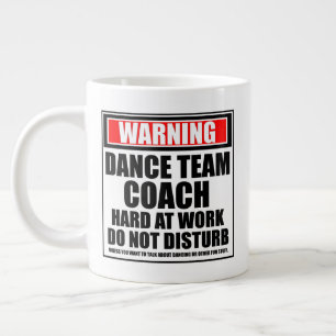 Warning Dance Team Coach Hard At Work Large Coffee Mug