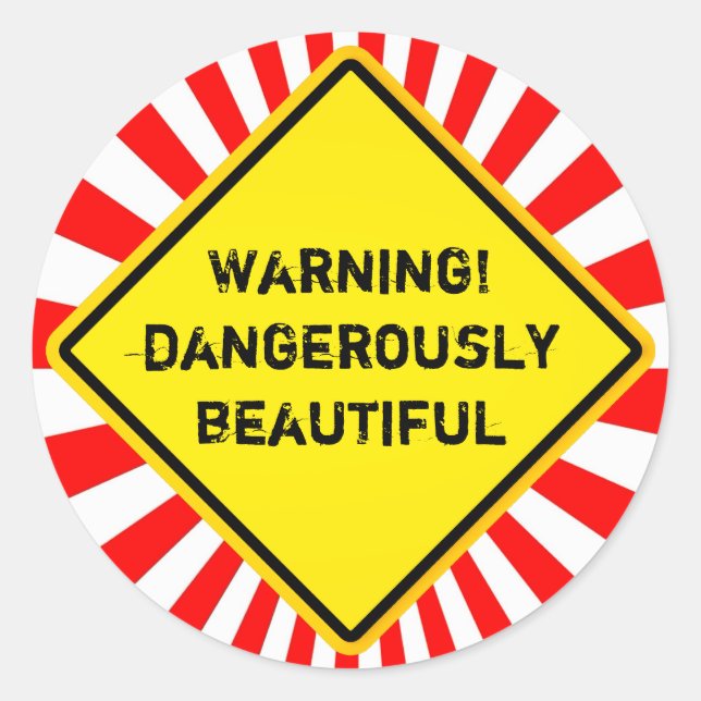 Warning! dangerously beautiful classic round sticker (Front)