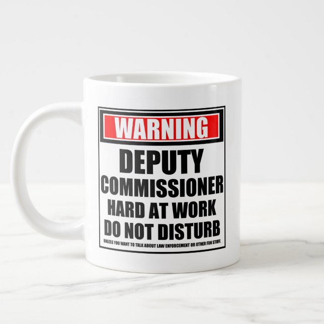 Warning Deputy Commissioner Hard At Work Large Coffee Mug (Left)