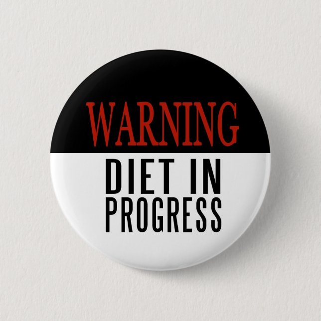 WARNING Diet in Progress 6 Cm Round Badge (Front)