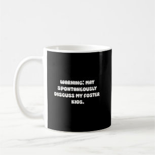 Warning Discuss Foster Kids Funny Parent Design Coffee Mug