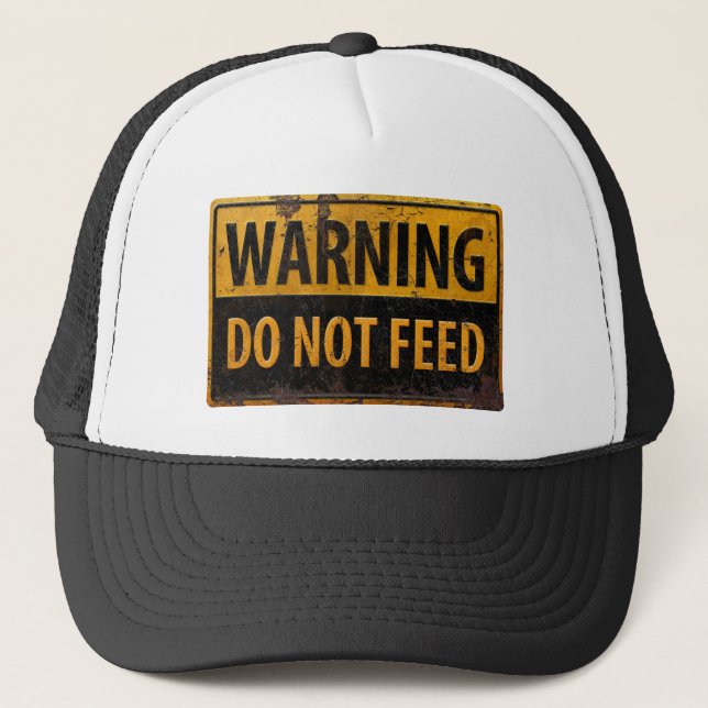 WARNING do not feed - metal caution danger sign Trucker Hat (Front)
