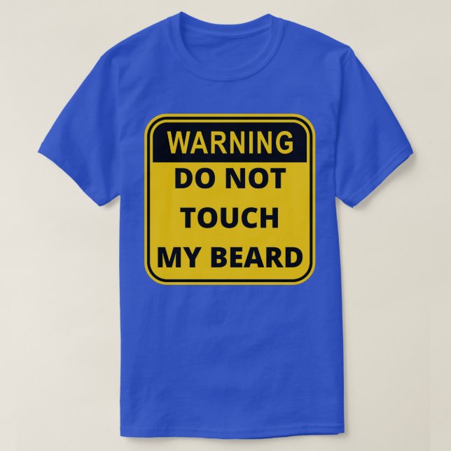 Warning do not touch my beard T-Shirt (Design Front)