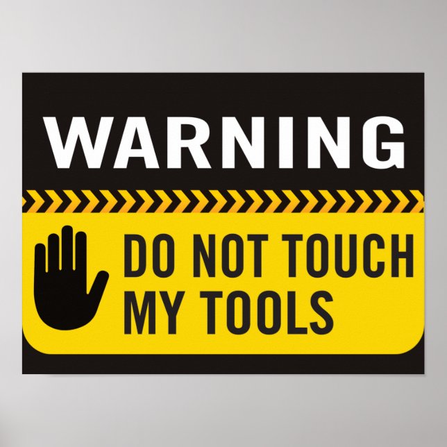 Warning Do Not Touch My Tools  Poster (Front)