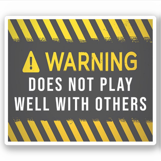 Warning Does Not Play Well With Others (Front)