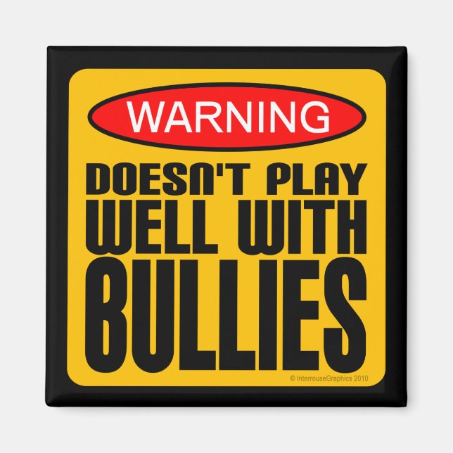 Warning: Doesn't Play Well With Bullies Magnet (Front)