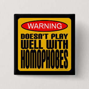 Warning: Doesn't Play Well With Homophobes 15 Cm Square Badge