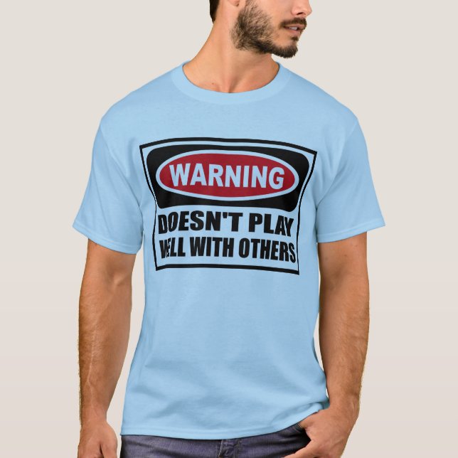 Warning DOESN'T PLAY WELL WITH OTHERS Men's T-Shir T-Shirt (Front)