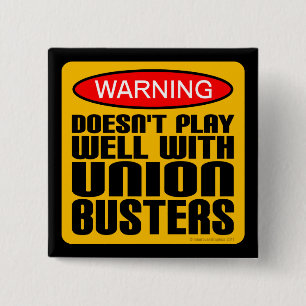 Warning: Doesn't Play Well With Union-Busters 15 Cm Square Badge