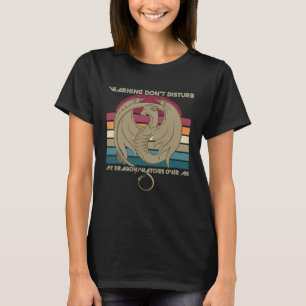 Warning don t disturb my dragon watches over me 1 T-Shirt