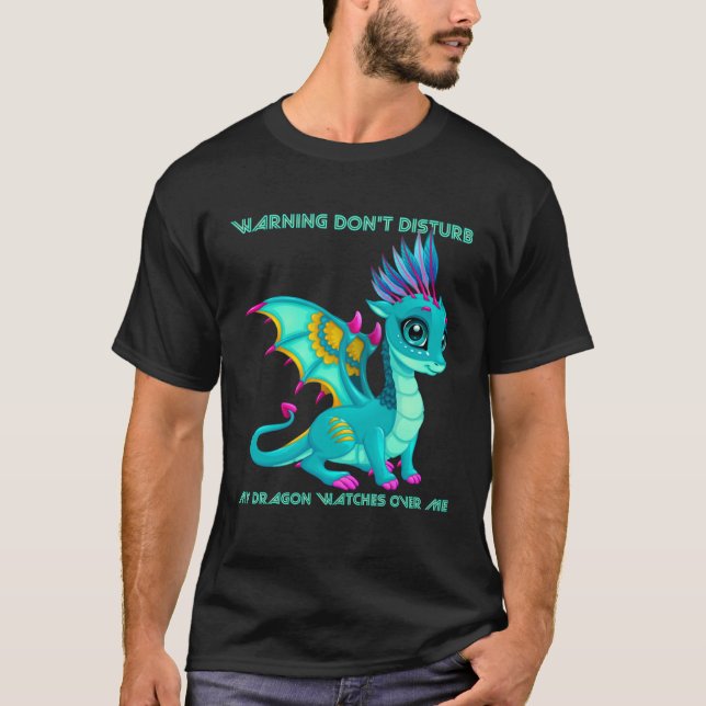 Warning don t disturb my dragon watches over me T-Shirt (Front)