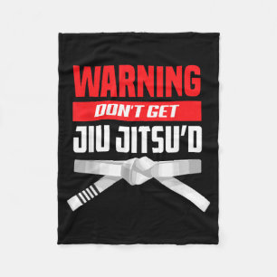 Warning Dont Get Jiu Jitsud White Belt Fleece Blanket