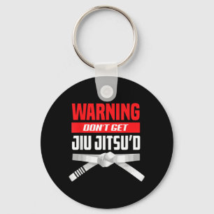 Warning Dont Get Jiu Jitsud White Belt Key Ring