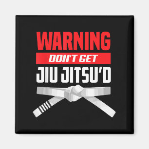 Warning Dont Get Jiu Jitsud White Belt Magnet