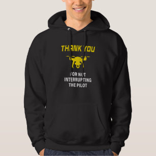 Warning Don't Interrupt Drone Pilot Front & Rear Hoodie