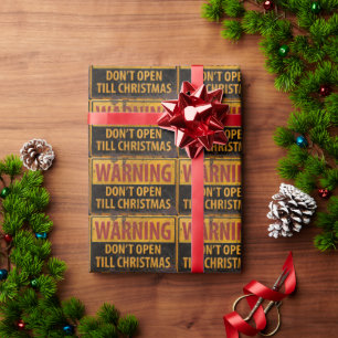 WARNING Don't Open Till Christmas Do Not Sign Wrapping Paper