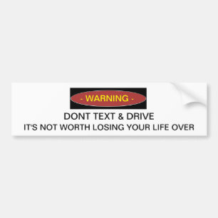 Warning Dont Text & Drive Bumper sticker
