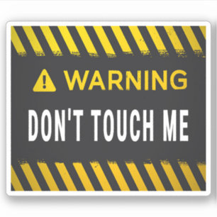 Warning Don't Touch Me
