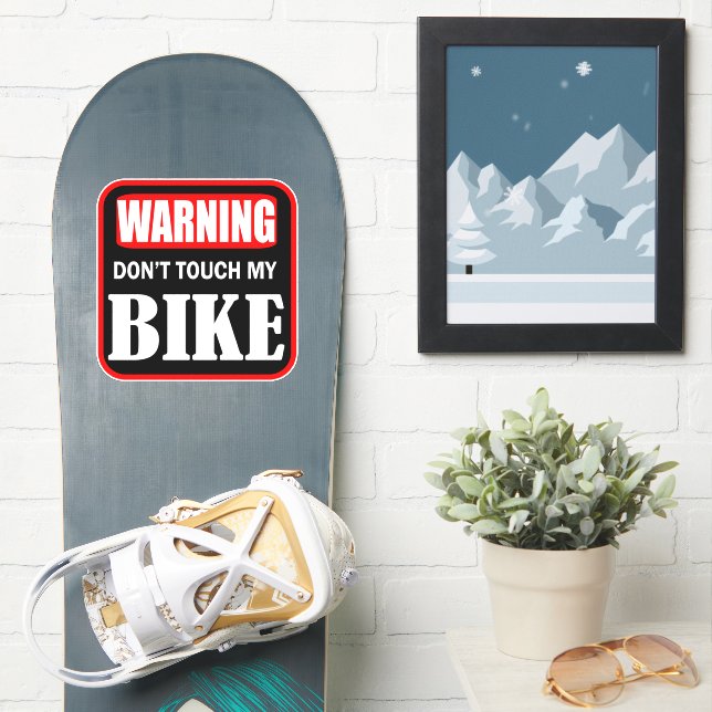 Warning don't touch my bike (Snowboard)