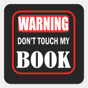 Warning don't touch my book square sticker