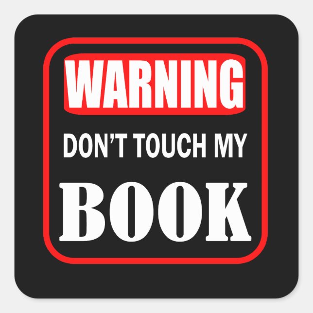 Warning don't touch my book square sticker (Front)