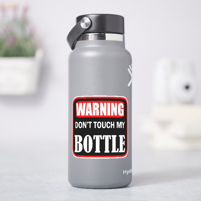 Warning don't touch my bottle (HydroFlask)