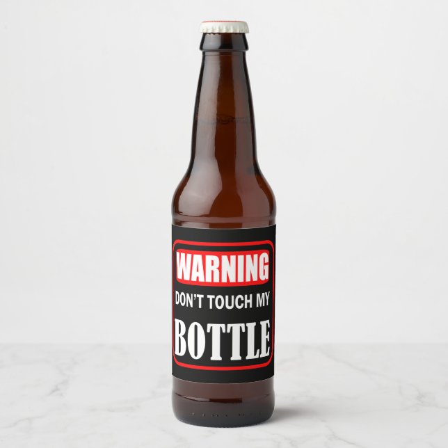 Warning don't touch my bottle beer bottle label (Front)