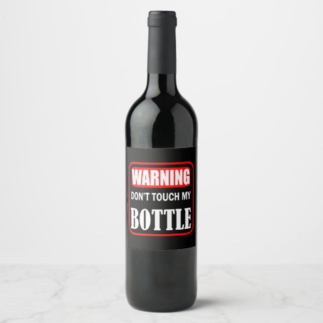 Warning don't touch my bottle wine label (Front)