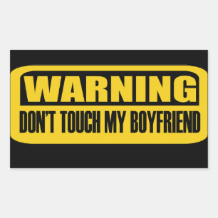 Warning don't touch my boyfriend rectangular sticker