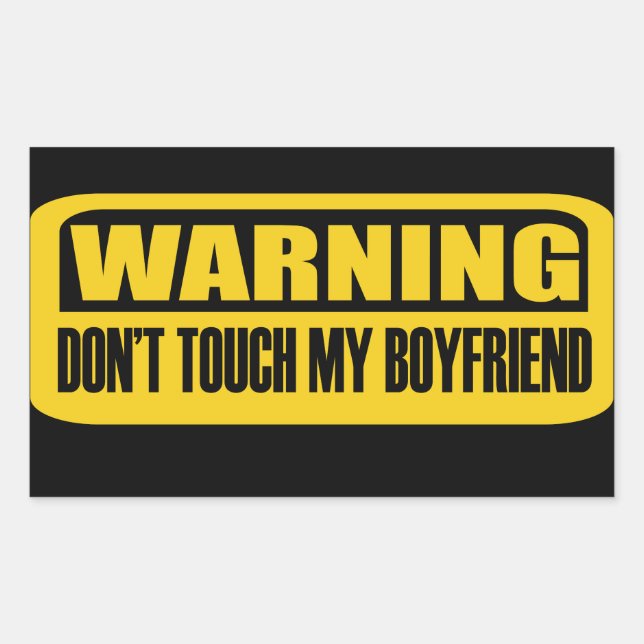 Warning don't touch my boyfriend rectangular sticker (Front)