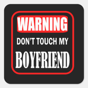 Warning don't touch my boyfriend square sticker