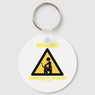 Warning! Download In Progress (Geek Humour) Key Ring