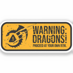WARNING: DRAGONS! Weathered Grunge Road Sign