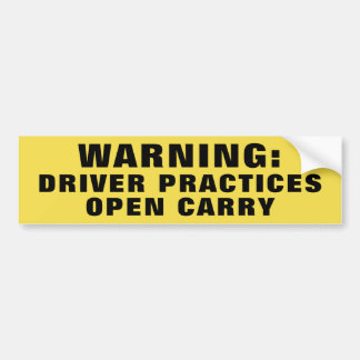 Warning Driver Practices Open Carry Yellow Bumper Sticker
