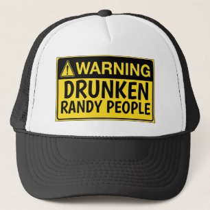 WARNING: DRUNKEN RANDY PEOPLE TRUCKER HAT