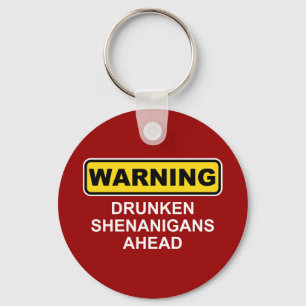 Warning: Drunken Shenanigans Ahead Key Ring