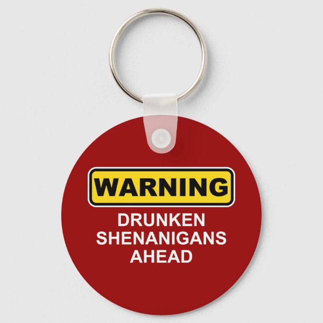 Warning: Drunken Shenanigans Ahead Key Ring (Front)