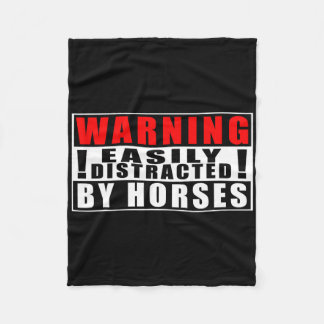Warning Easily Distracted By Horses Funny Quotes  Fleece Blanket