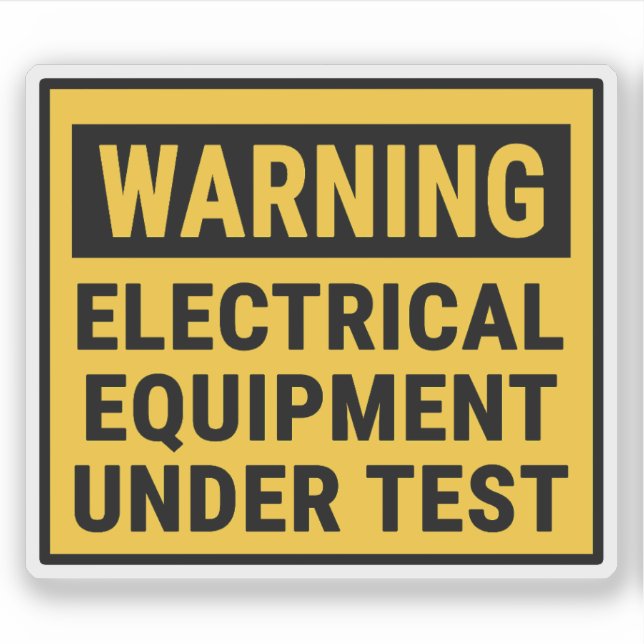 Warning Electrical Equipment Under Test  (Front)