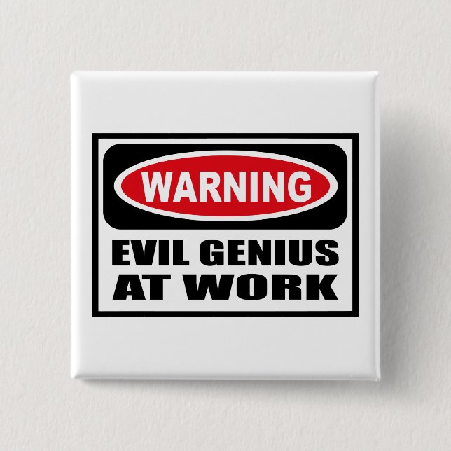 Warning EVIL GENIUS AT WORK Button (Front)