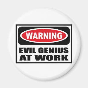 Warning EVIL GENIUS AT WORK Magnet