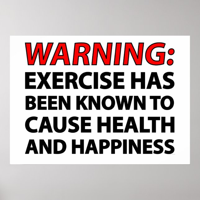 Warning: Exercise has been known to cause health.. Poster (Front)