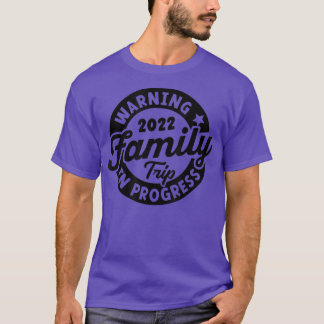 Warning Family Trip In Progress Summer Vacation Vi T-Shirt