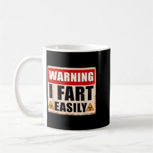 Warning Fart Easily Funny Quote Sarcastic Men Coffee Mug