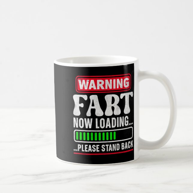 Warning Fart Loading Stand Back Funny Gag Coffee Mug (Right)