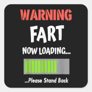 Warning Fart Now Loading Please Stand Back  Square Sticker