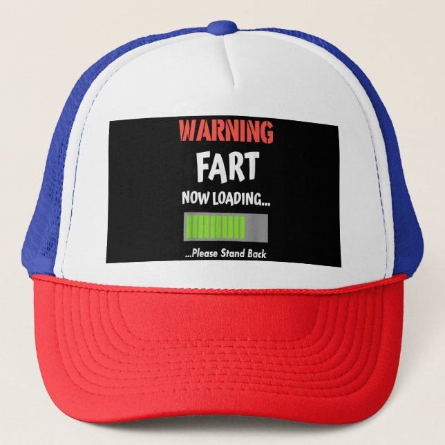Warning Fart Now Loading Please Stand Back  Trucker Hat (Front)